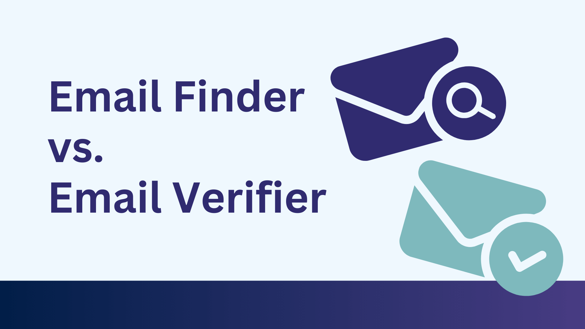 Email Finder vs. Email Verifier: What's the Difference?